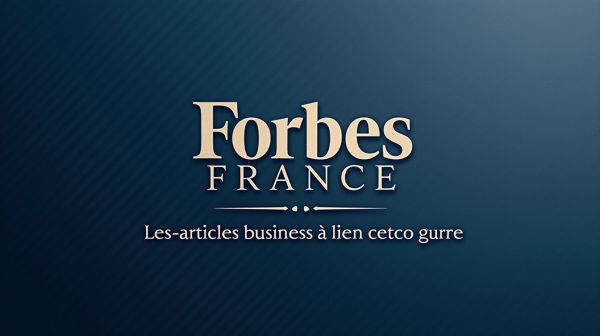 Forbes France - les articles business a lire cette semaine